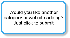 Would you like another  category or website adding? Just click to submit